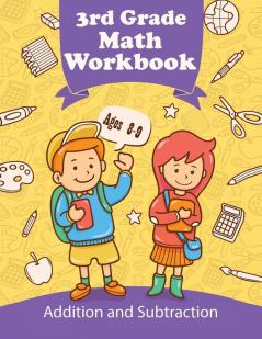 3rd Grade Math Workbook - Addition and Subtraction - Ages 8-9: Daily Exercises to Improve Third Grade Math Skills Basic Math Problems