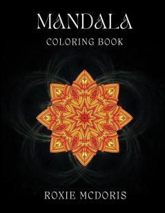 Mandala Coloring Book: Relaxation grownups coloring book with beautiful Mandala designs. Ideal for stress relieving and mindfulness