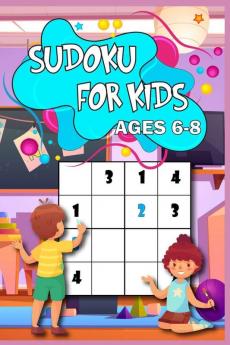 Sudoku for Kids age 6-8: Learn the Sudoku Way 200 puzzled with solutions 4x4 size from easy to hard Perfect for you child