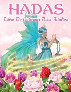 Libro De Hadas Para Colorear: Hermoso Libro De Hadas Para Colorear Para Hombres Y Mujeres Con Diseños Relajantes Y Para Aliviar El Estrés. ¡Incluye ... Hadas En Bosques Relajantes E Ilustra