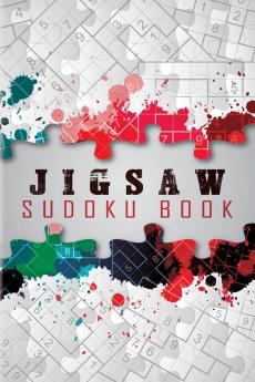 Jigsaw Sudoku Book: Sudoku Books for Adults 200 Jigsaw Sudoku Puzzles Irregularly Shaped Sudoku