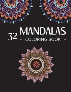 32 Mandalas Coloring Book: Mandala Coloring Therapy Animals Flowers and more to Color