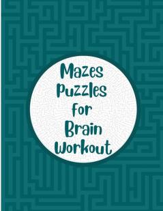 Mazes Puzzles for Brain Workout: Maze puzzle book for seniors Memory games for grown ups