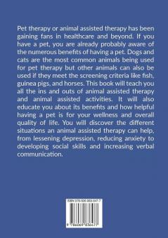 Emotional Support Animal: The Essential Guode to Animal Assisted Therapy for Beginners Discover The Benefits and Best Practices of Animal Assisted Therapy That Can Change Your Life