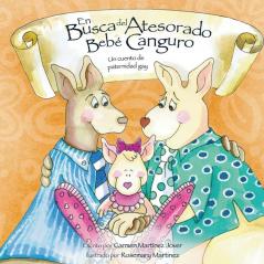 En Busca del Atesorado Bebe Canguro un cuento de paternidad gay (Spanish Edition)