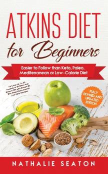 Atkins Diet for Beginners: Easier to Follow than Keto Paleo Mediterranean or Low-Calorie Diet