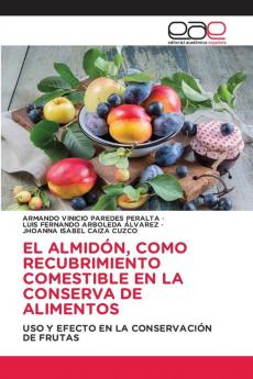 EL ALMIDÓN COMO RECUBRIMIENTO COMESTIBLE EN LA CONSERVA DE ALIMENTOS