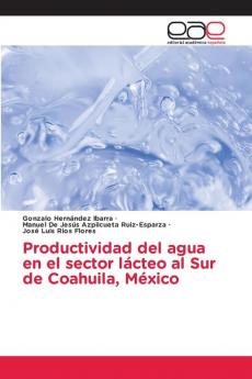 Productividad del agua en el sector lácteo al Sur de Coahuila México
