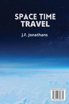 Space time travel: A sci-fi and fantasy adventure story with romance suspense and action