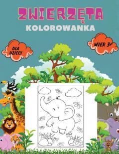Zwierzęta Kolorowanka Dla Dzieci Wiek 3+: Zwierzęta Kolorowanka Dla Maluchów, Przedszkolaków I Wieku Przedszkolnego: Wielka Księga ... Morskich Kolorowanka. (Polish Edition)