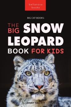The Big Snow Leopard Book for Kids
