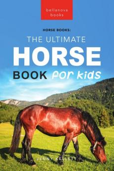 The Ultimate Horse Book for Kids