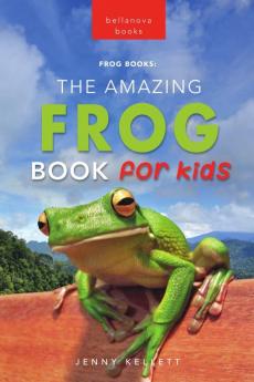 The Amazing Frog Book for Kids