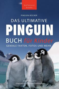 Pinguin Bücher Das Ultimative Pinguin-Buch Für Kinder: 100+ Erstaunliche Fakten Über Pinguine, Fotos, Quiz Und Wortsuche Puzzle (Tierbücher Für Kinder 17) (German Edition)
