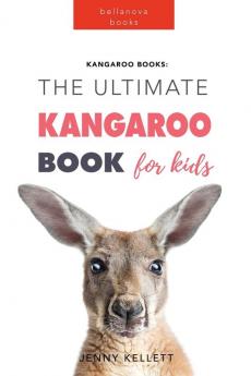 The Ultimate Kangaroo Book for Kids