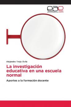 La investigación educativa en una escuela normal