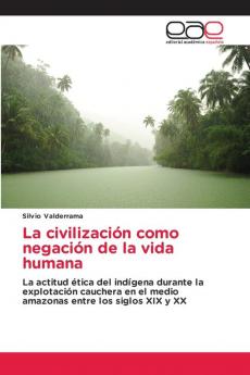 La civilización como negación de la vida humana