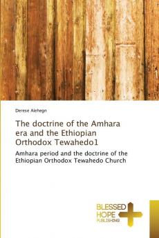The doctrine of the Amhara era and the Ethiopian Orthodox Tewahedo1