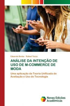 ANÁLISE DA INTENÇÃO DE USO DE M-COMMERCE DE MODA