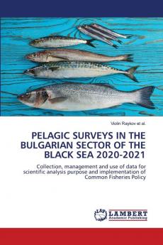 PELAGIC SURVEYS IN THE BULGARIAN SECTOR OF THE BLACK SEA 2020-2021