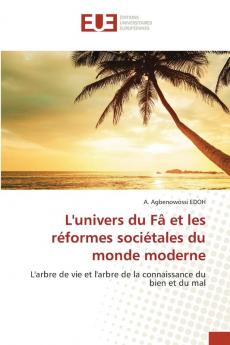 L'univers du Fâ et les réformes sociétales du monde moderne