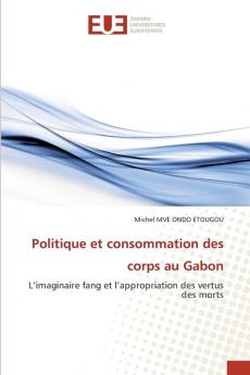 Politique et consommation des corps au Gabon