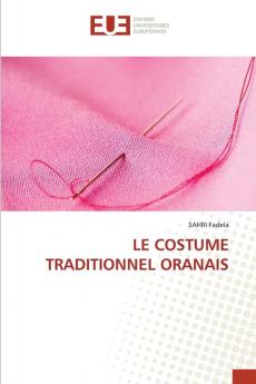 LE COSTUME TRADITIONNEL ORANAIS