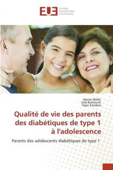Qualité de vie des parents des diabétiques de type 1 à l'adolescence
