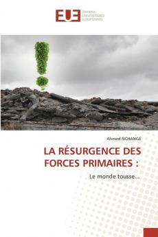 LA RÉSURGENCE DES FORCES PRIMAIRES