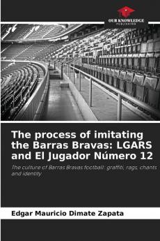 The process of imitating the Barras Bravas