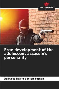 Free development of the adolescent assassin's personality