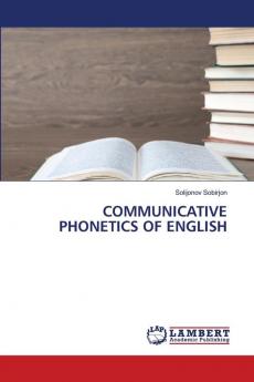 COMMUNICATIVE PHONETICS OF ENGLISH