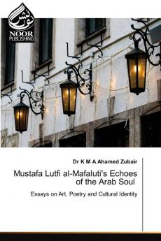 Mustafa Lutfi al-Mafaluti's Echoes of the Arab Soul