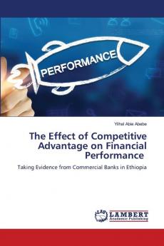 The Effect of Competitive Advantage on Financial Performance