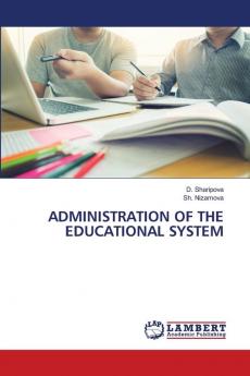 ADMINISTRATION OF THE EDUCATIONAL SYSTEM