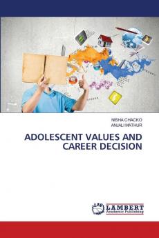 ADOLESCENT VALUES AND CAREER DECISION