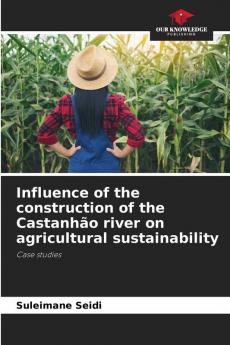 Influence of the construction of the Castanh��o river on agricultural sustainability