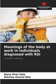 Meanings of the body at work in individuals diagnosed with RSI