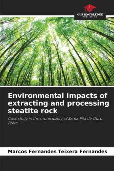 Environmental impacts of extracting and processing steatite rock