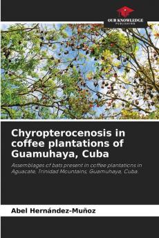 Chyropterocenosis in coffee plantations of Guamuhaya Cuba