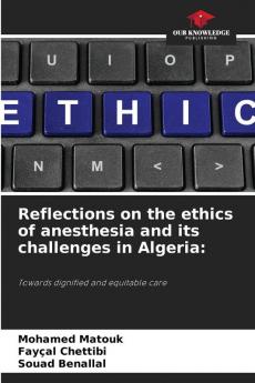 Reflections on the ethics of anesthesia and its challenges in Algeria: