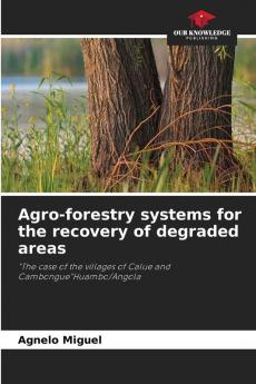 Agro-forestry systems for the recovery of degraded areas
