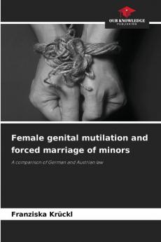 Female genital mutilation and forced marriage of minors