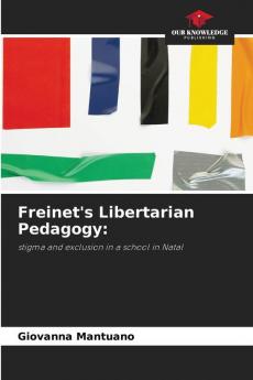 Freinet's Libertarian Pedagogy: