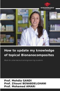 How to update my knowledge of topical Bionanocomposites
