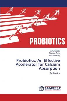 Probiotics: An Effective Accelerator for Calcium Absorption