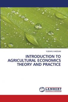 INTRODUCTION TO AGRICULTURAL ECONOMICS THEORY AND PRACTICE