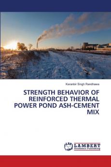 STRENGTH BEHAVIOR OF REINFORCED THERMAL POWER POND ASH-CEMENT MIX