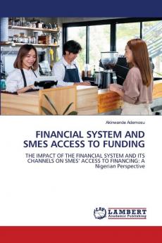 FINANCIAL SYSTEM AND SMES ACCESS TO FUNDING