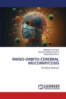 RHINO-ORBITO-CEREBRAL MUCORMYCOSIS